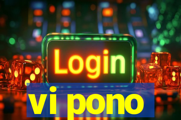 vi pono